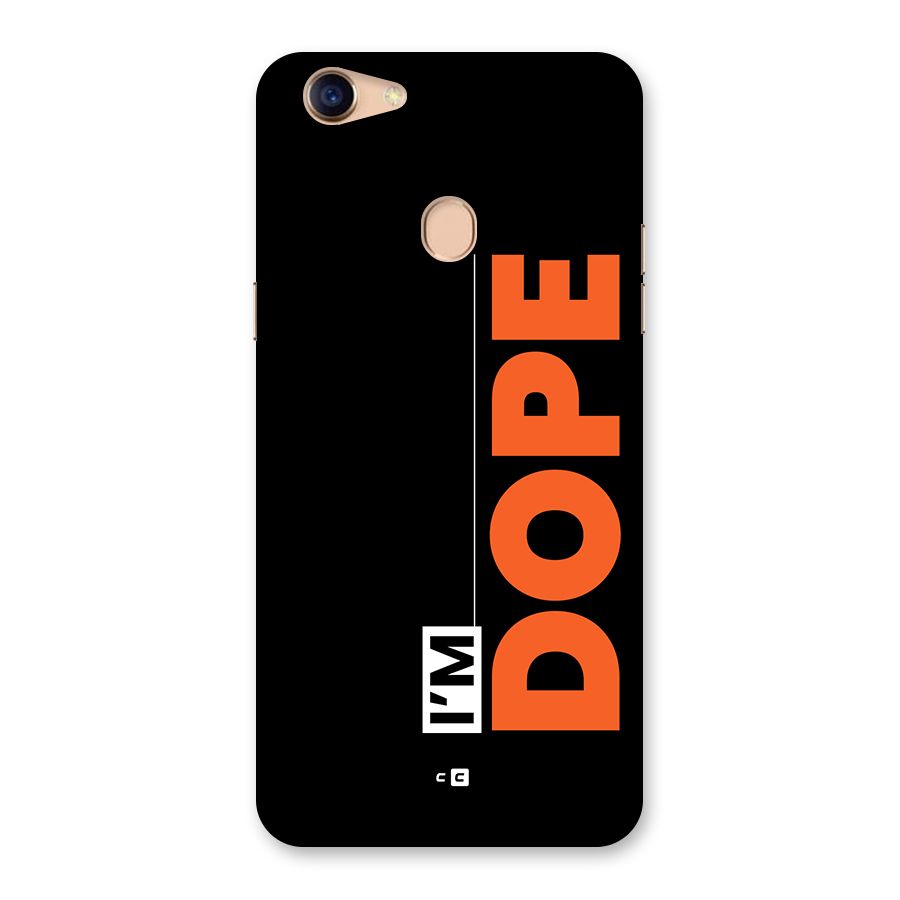 I am Dope Back Case for Oppo F5