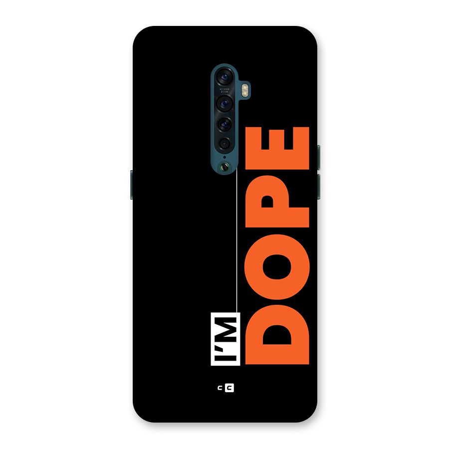 I am Dope Back Case for Oppo Reno2