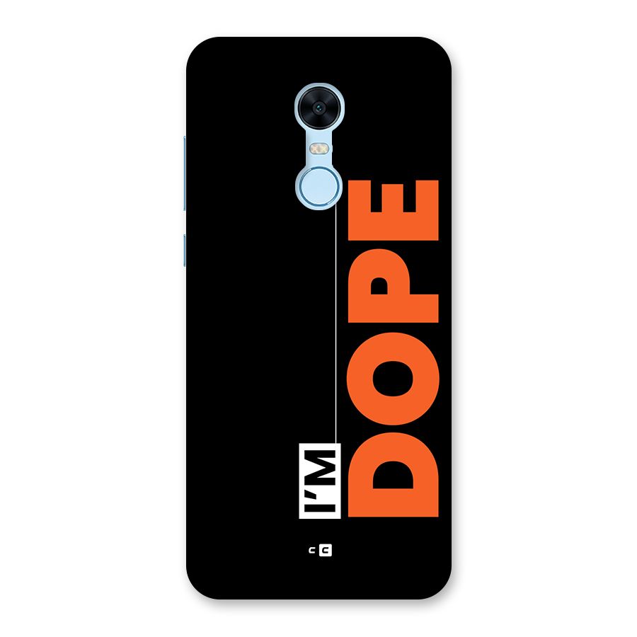 I am Dope Back Case for Redmi Note 5
