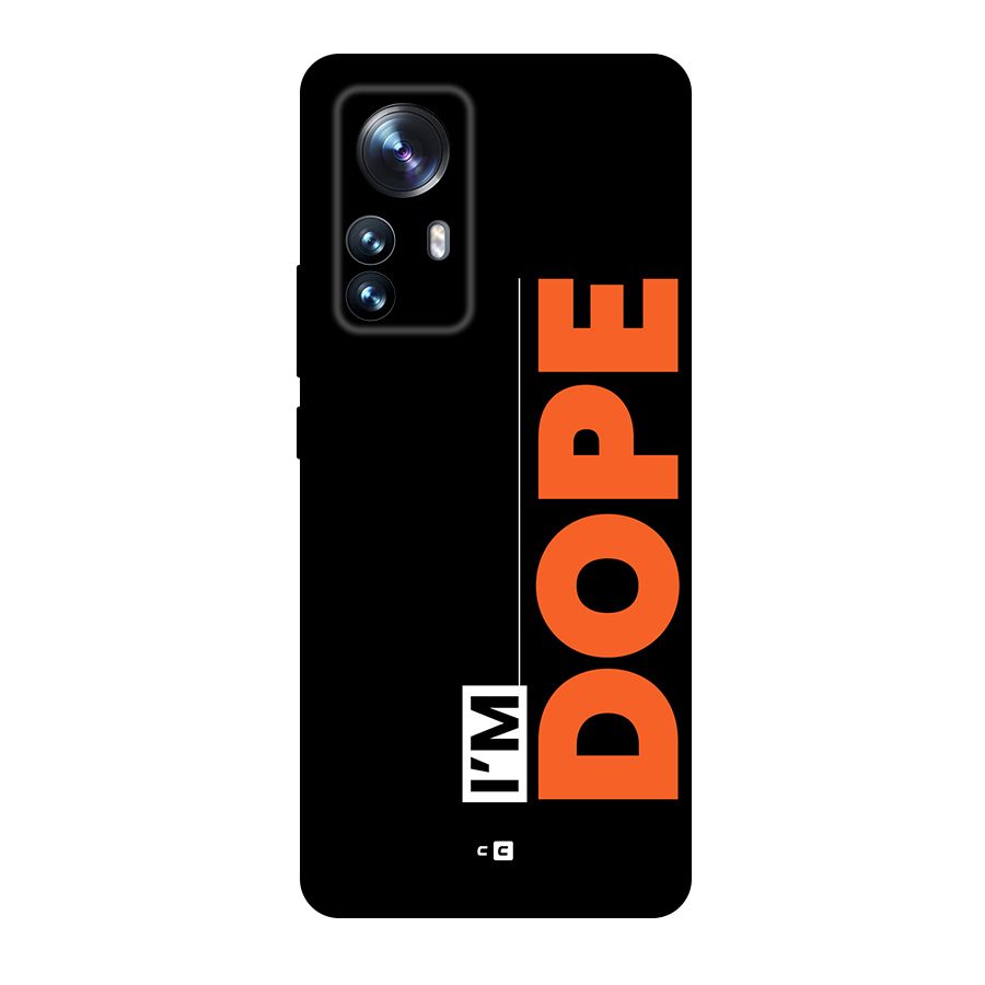 I am Dope Back Case for Xiaomi 12 Pro