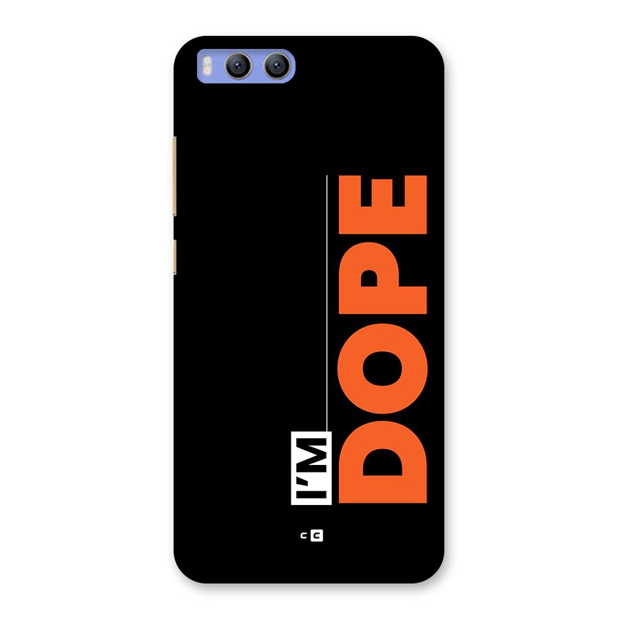 I am Dope Back Case for Xiaomi Mi 6