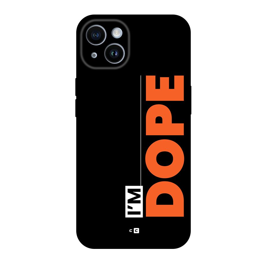 I am Dope Back Case for iPhone 14