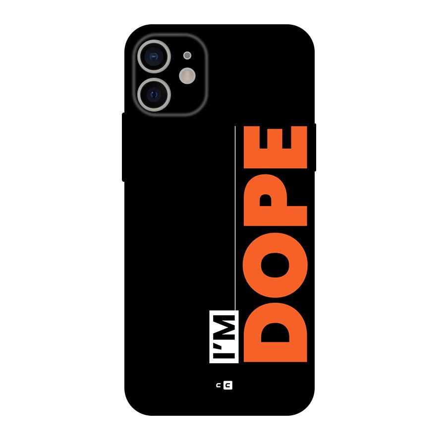 I am Dope Back Case for iPhone 11