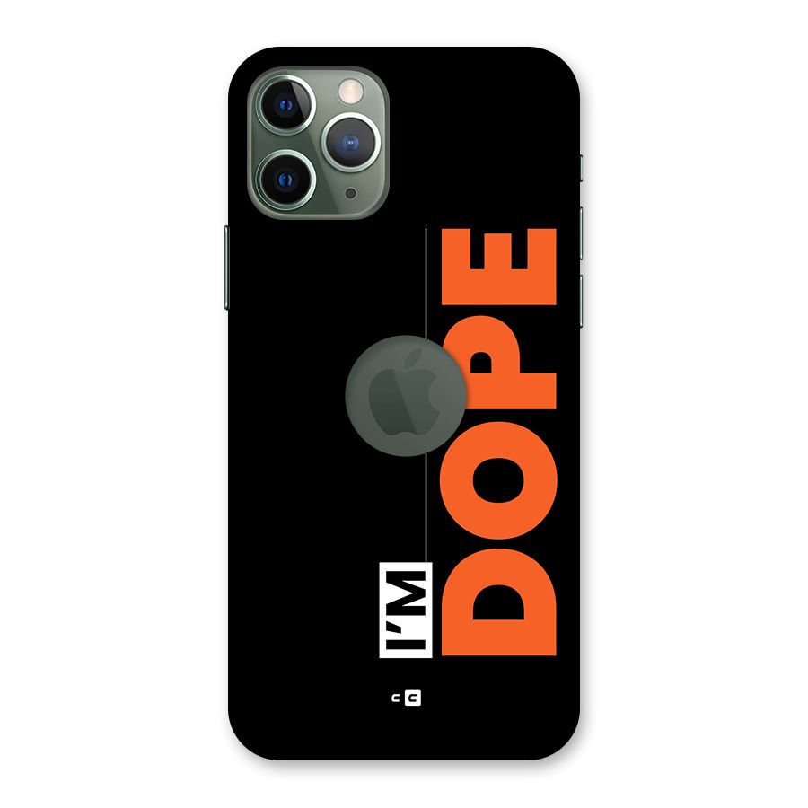 I am Dope Back Case for iPhone 11 Pro Logo Cut