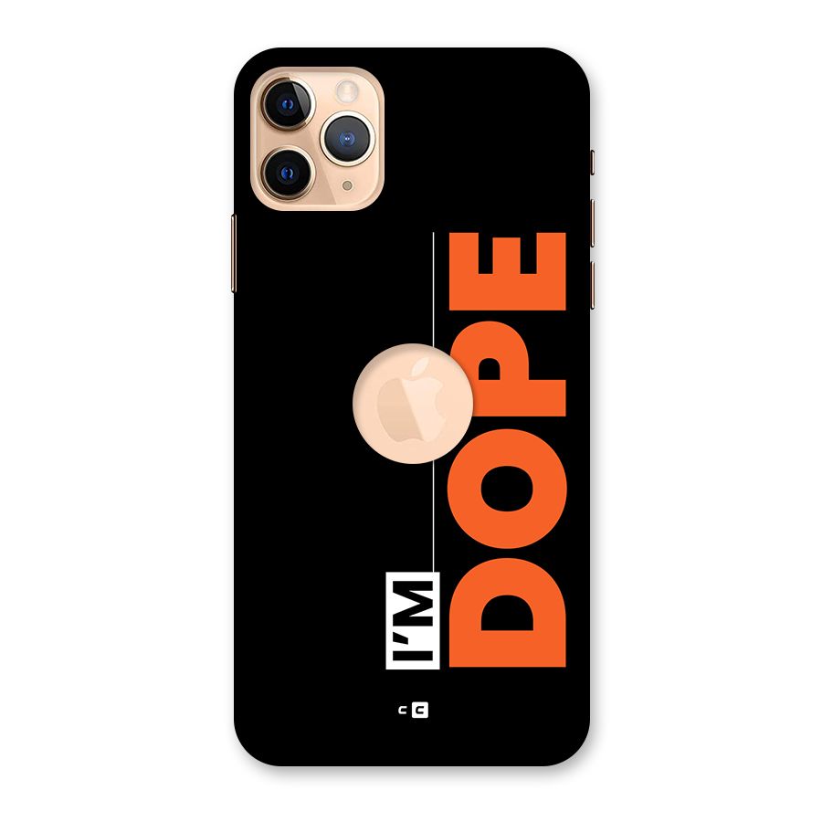 I am Dope Back Case for iPhone 11 Pro Max Logo Cut