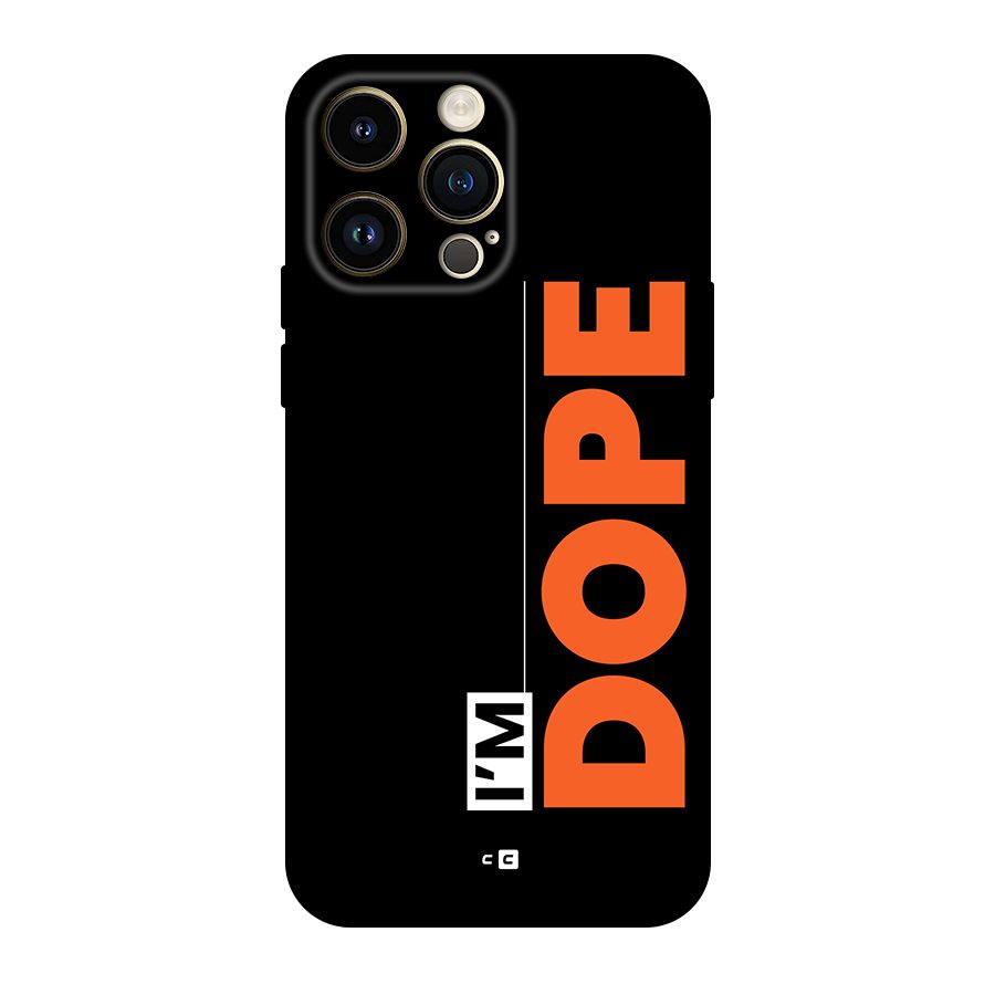 I am Dope Back Case for iPhone 14 Pro Max
