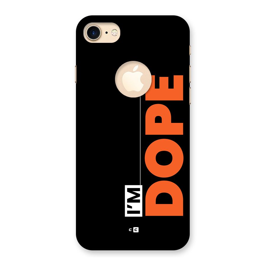 I am Dope Back Case for iPhone 7 Logo Cut