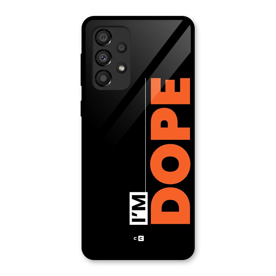 I am Dope Glass Back Case for Galaxy A33 5G