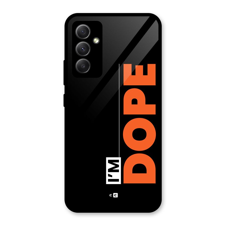 I am Dope Glass Back Case for Galaxy A34