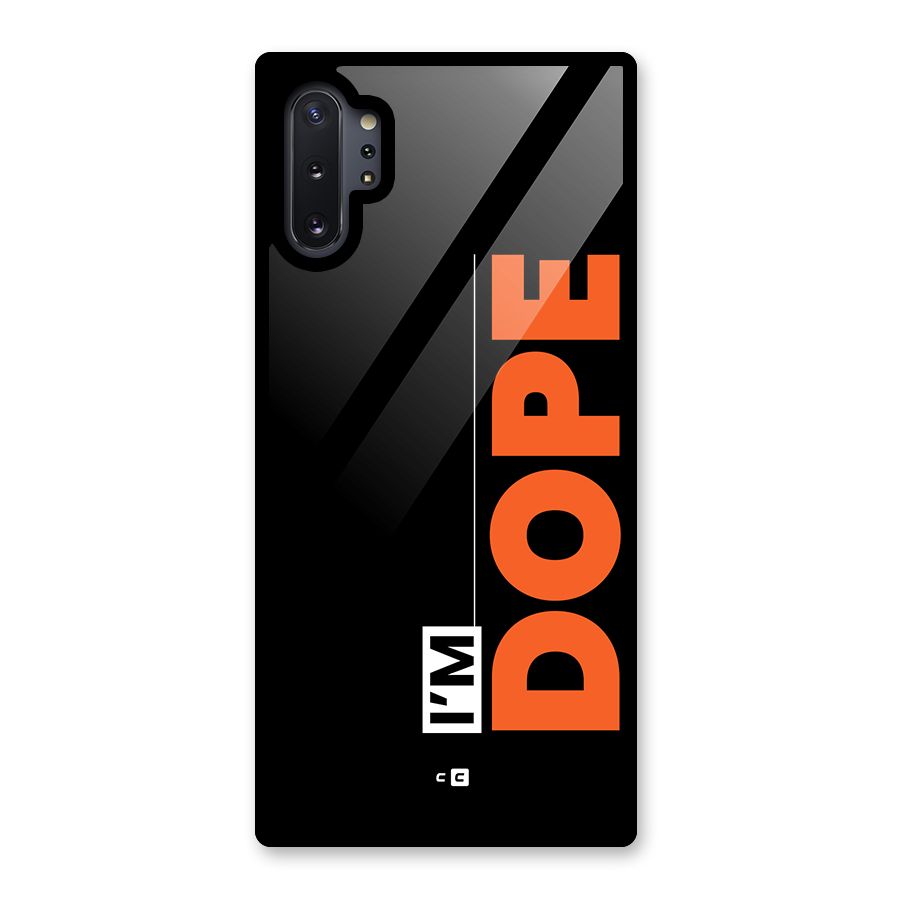 I am Dope Glass Back Case for Galaxy Note 10 Plus