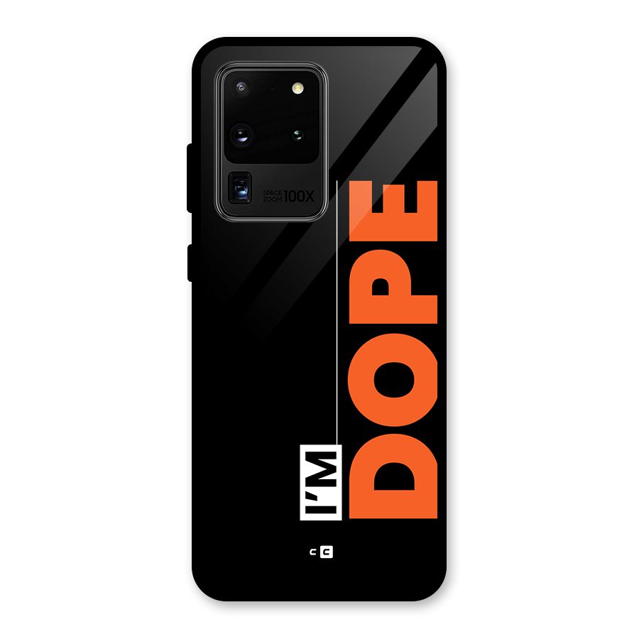 I am Dope Glass Back Case for Galaxy S20 Ultra