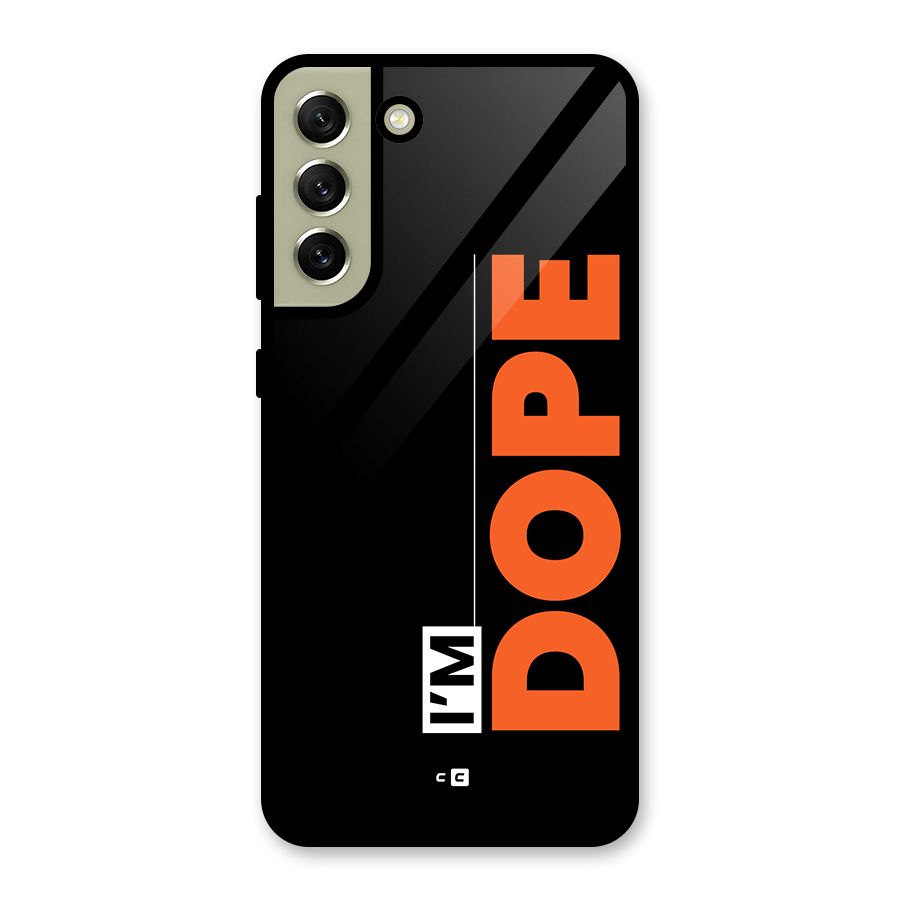 I am Dope Glass Back Case for Galaxy S21 FE 5G