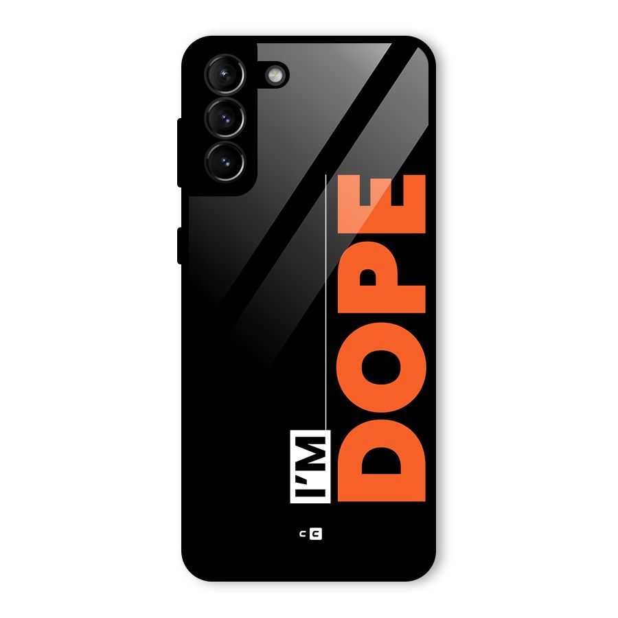 I am Dope Glass Back Case for Galaxy S21 Plus