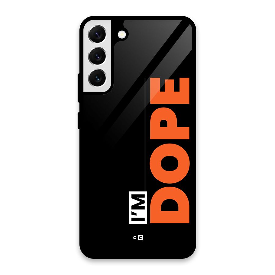 I am Dope Glass Back Case for Galaxy S22 Plus 5G