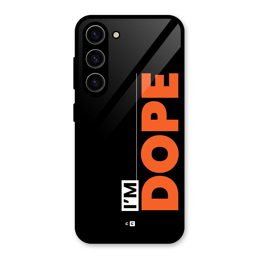 I am Dope Glass Back Case for Galaxy S23