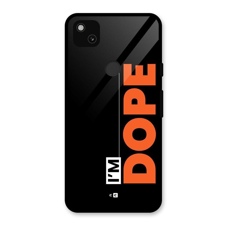 I am Dope Glass Back Case for Google Pixel 4a