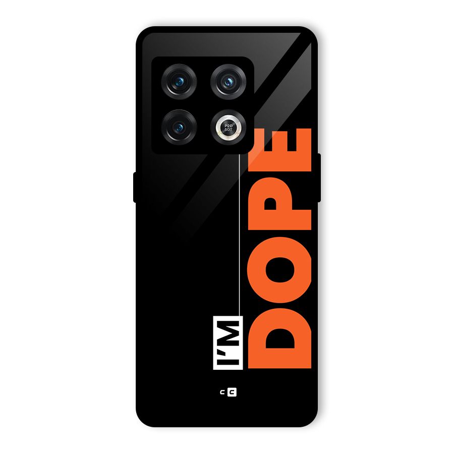 I am Dope Glass Back Case for OnePlus 10 Pro 5G
