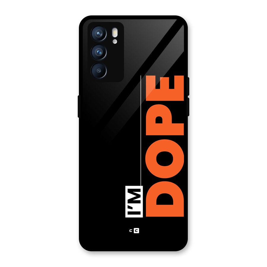 I am Dope Glass Back Case for Oppo Reno6 5G