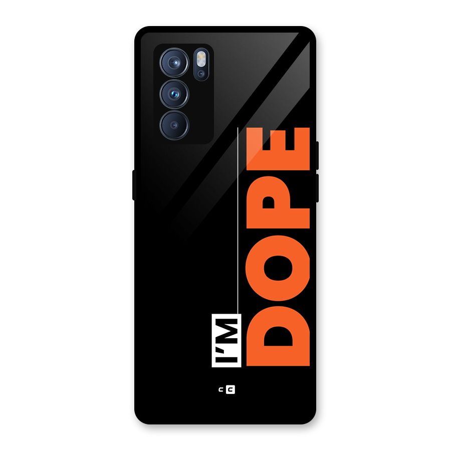 I am Dope Glass Back Case for Oppo Reno6 Pro 5G
