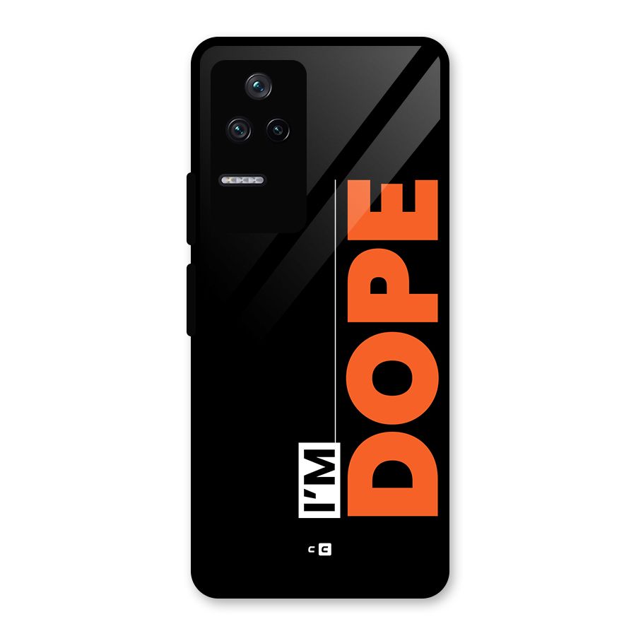 I am Dope Glass Back Case for Poco F4 5G