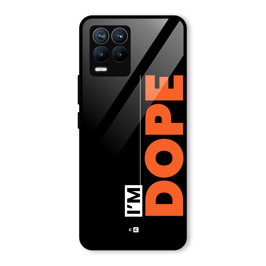 I am Dope Glass Back Case for Realme 8