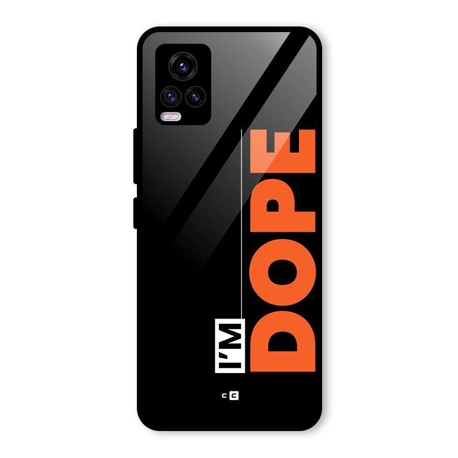 I am Dope Glass Back Case for Vivo V20