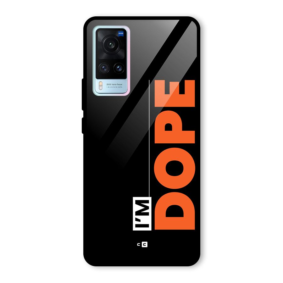 I am Dope Glass Back Case for Vivo X60