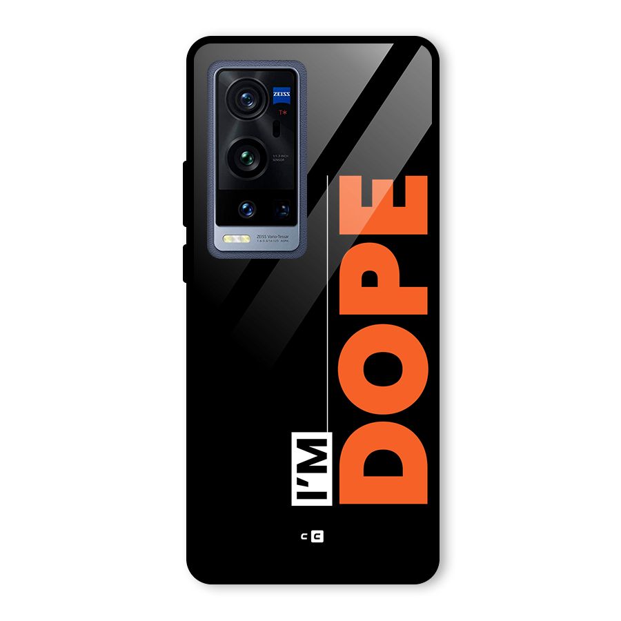 I am Dope Glass Back Case for Vivo X60 Pro Plus