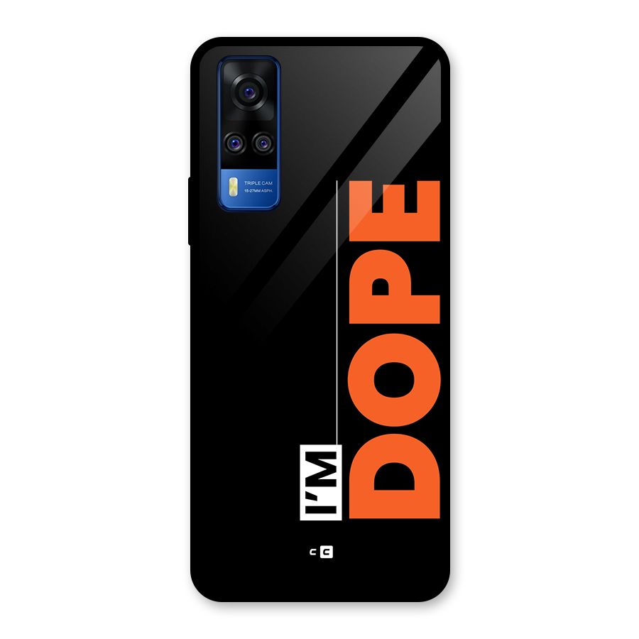 I am Dope Glass Back Case for Vivo Y31