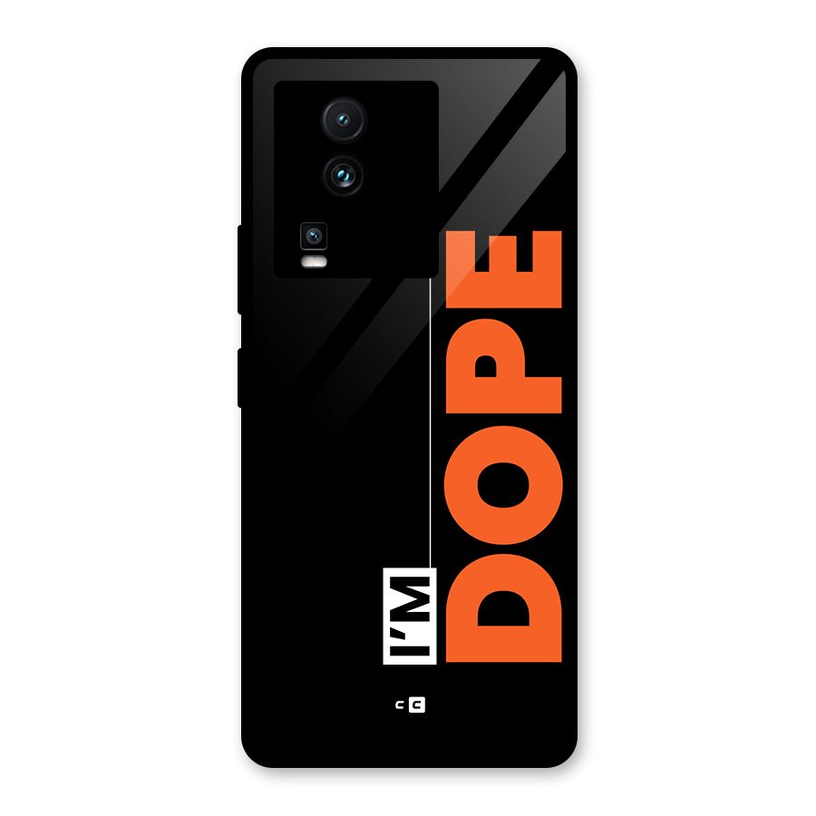 I am Dope Glass Back Case for Vivo iQOO Neo 7