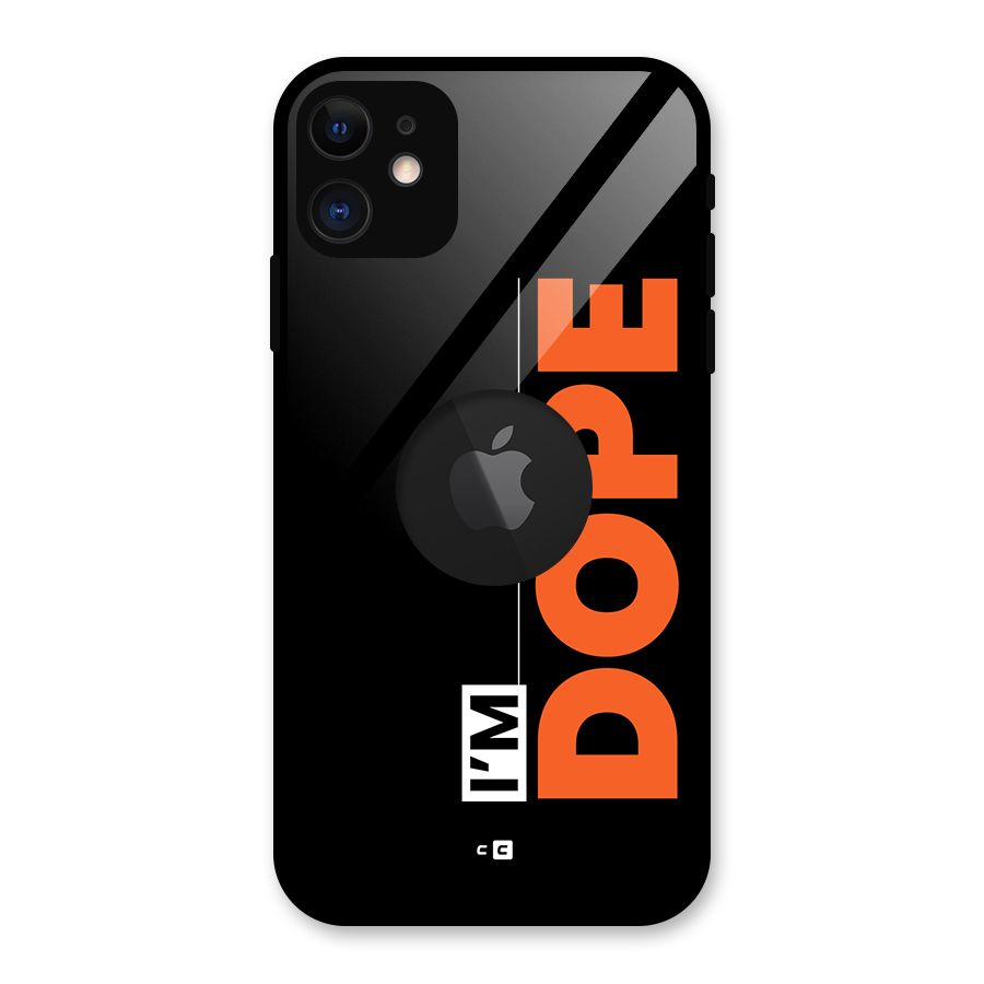 I am Dope Glass Back Case for iPhone 11 Logo Cut