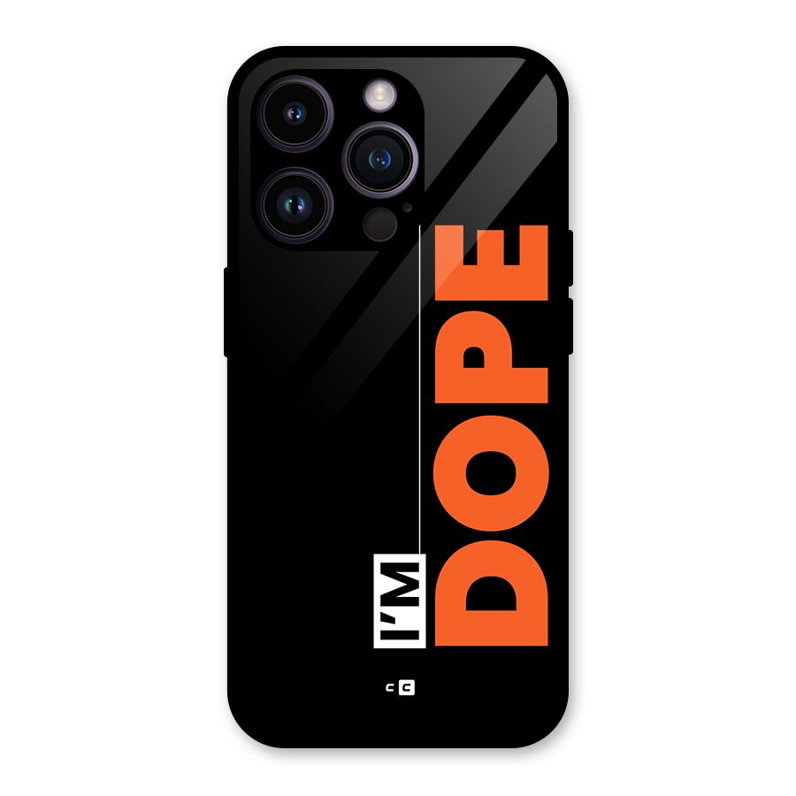 I am Dope Glass Back Case for iPhone 14 Pro