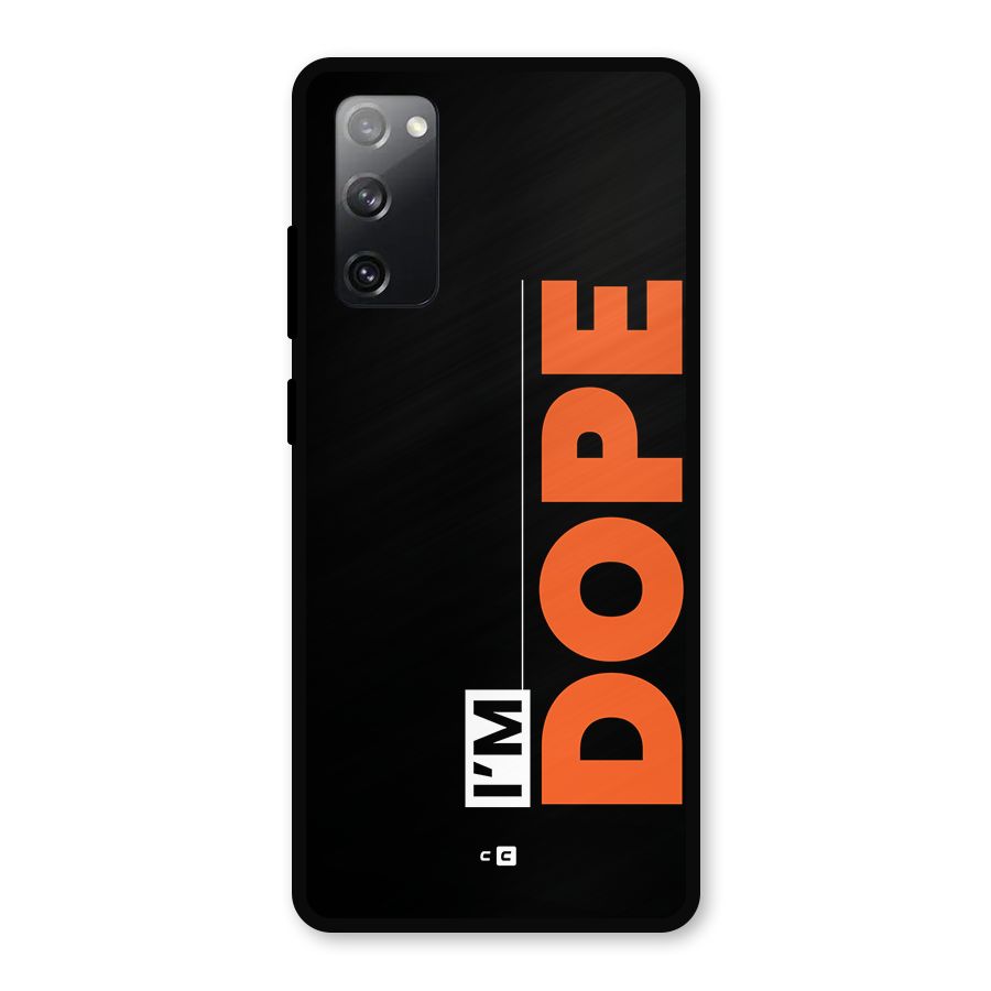 I am Dope Metal Back Case for Galaxy S20 FE 5G