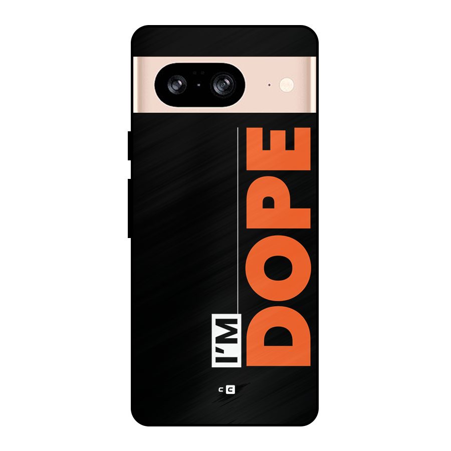 I am Dope Metal Back Case for Google Pixel 8