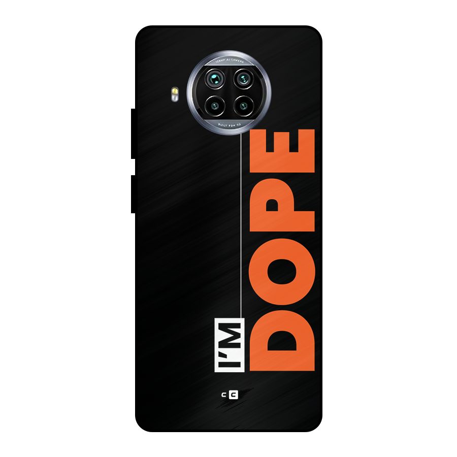 I am Dope Metal Back Case for Mi 10i