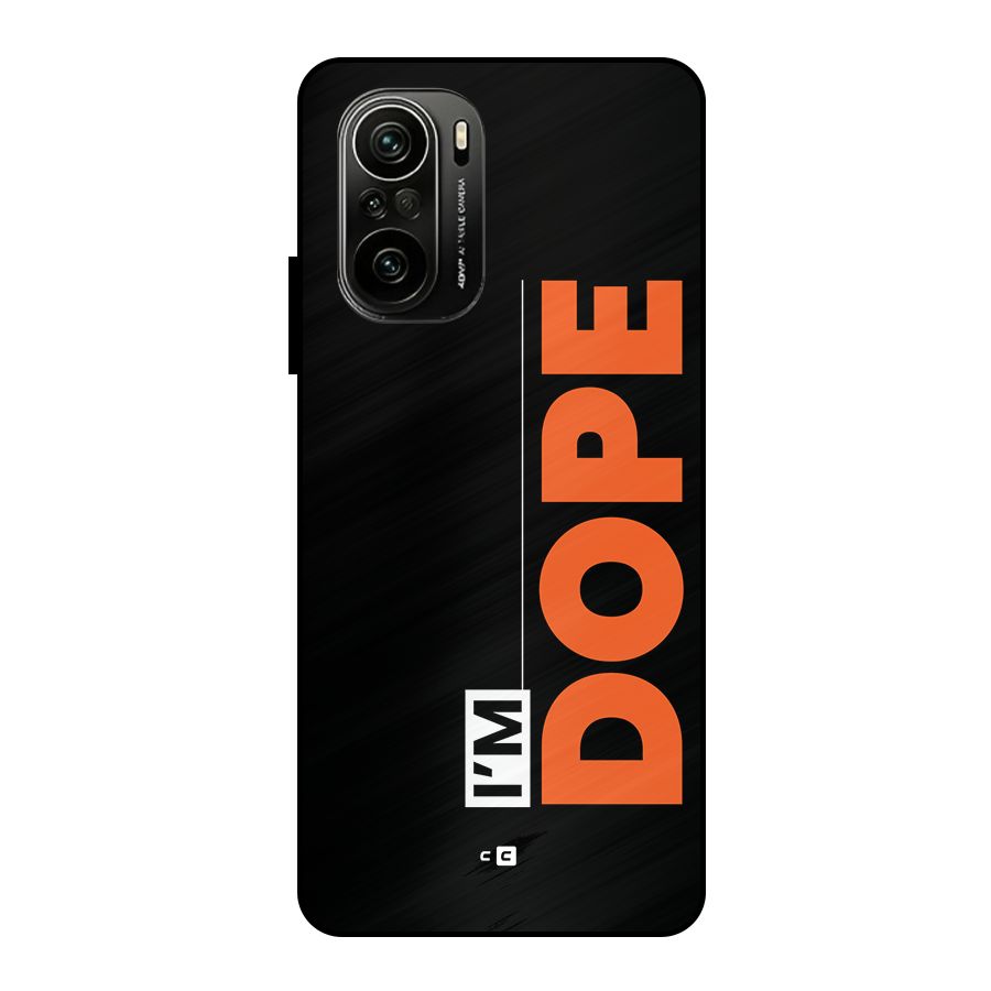 I am Dope Metal Back Case for Mi 11x