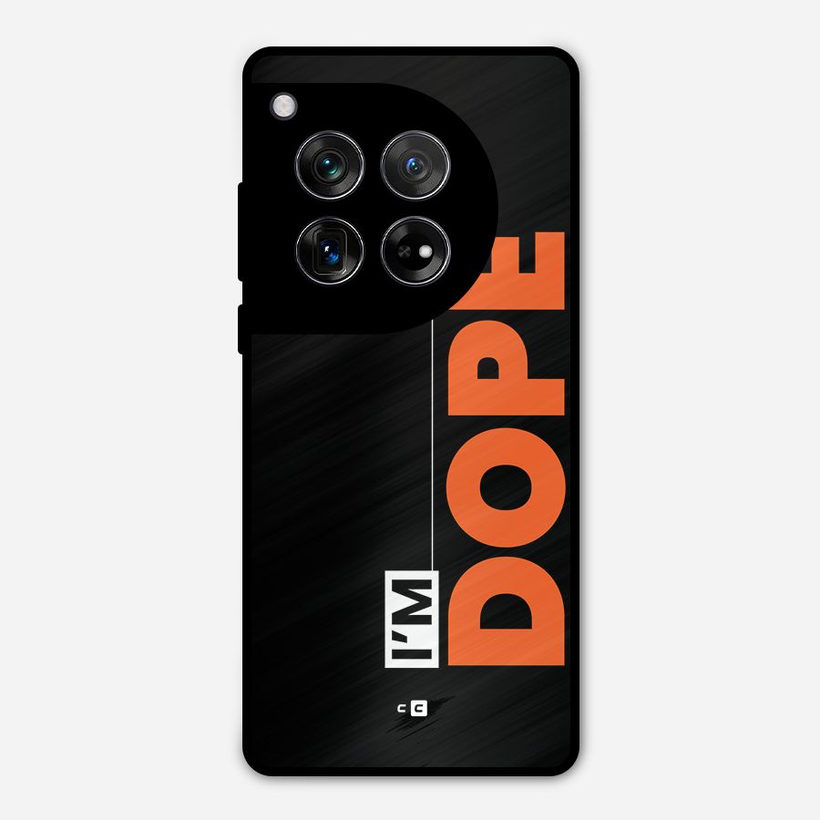 I am Dope Metal Back Case for OnePlus 12