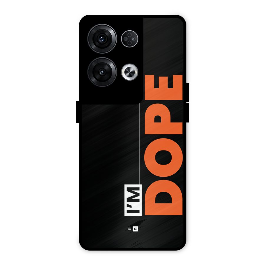 I am Dope Metal Back Case for Oppo Reno8 Pro 5G