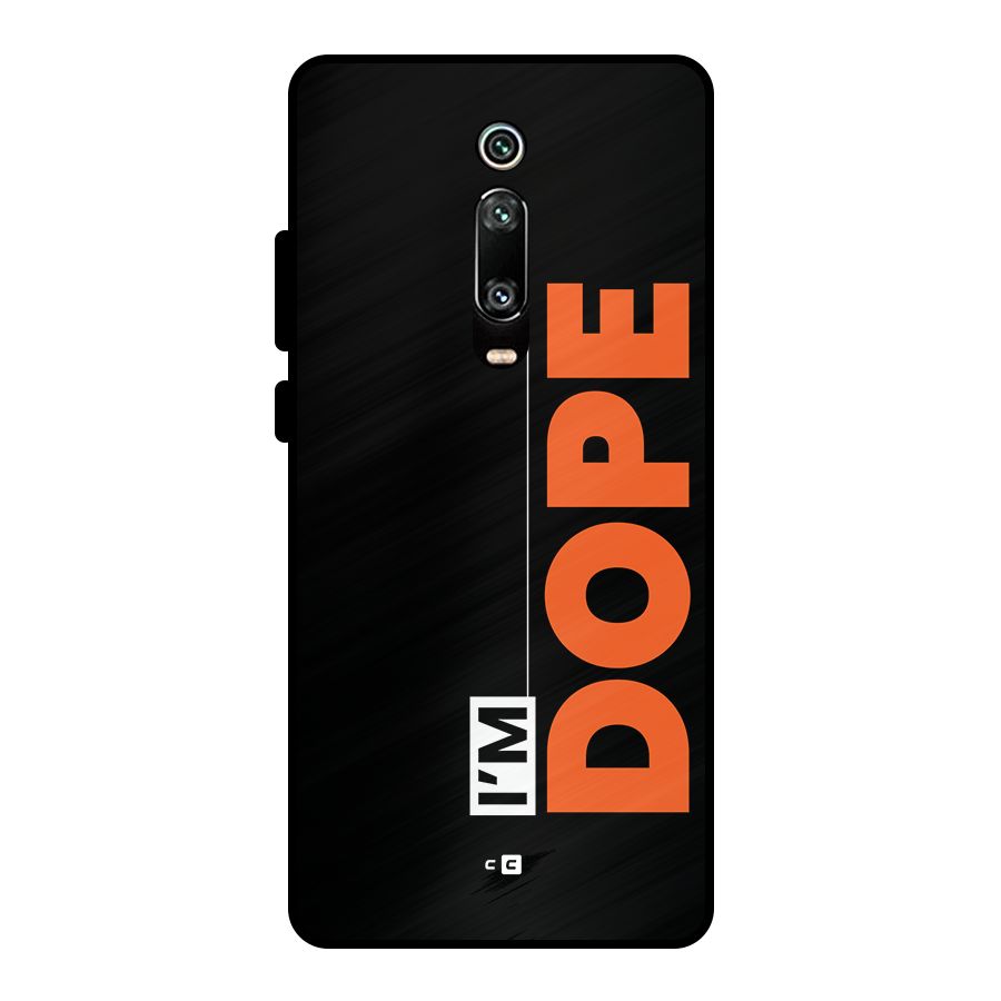 I am Dope Metal Back Case for Redmi K20