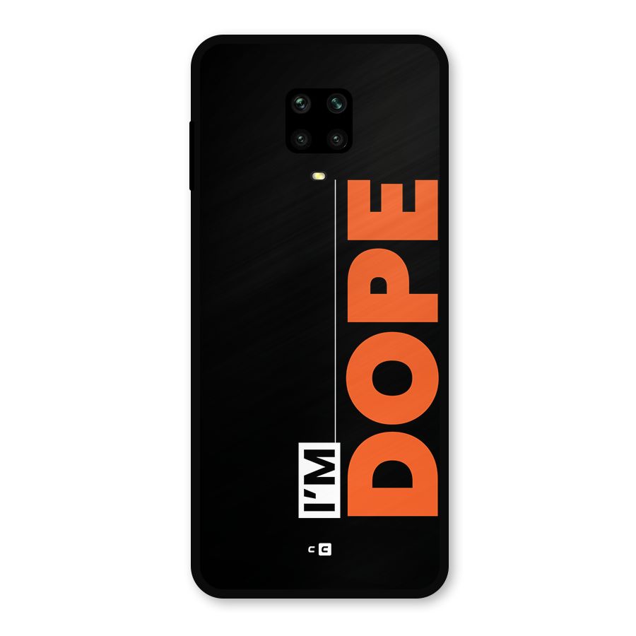 I am Dope Metal Back Case for Redmi Note 9 Pro