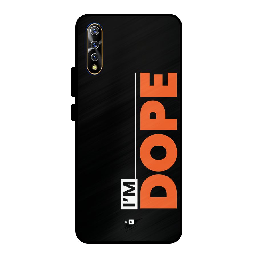 I am Dope Metal Back Case for Vivo S1