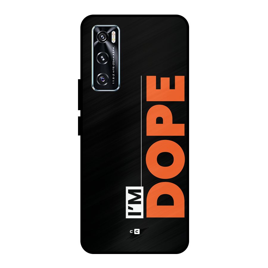 I am Dope Metal Back Case for Vivo V20 SE