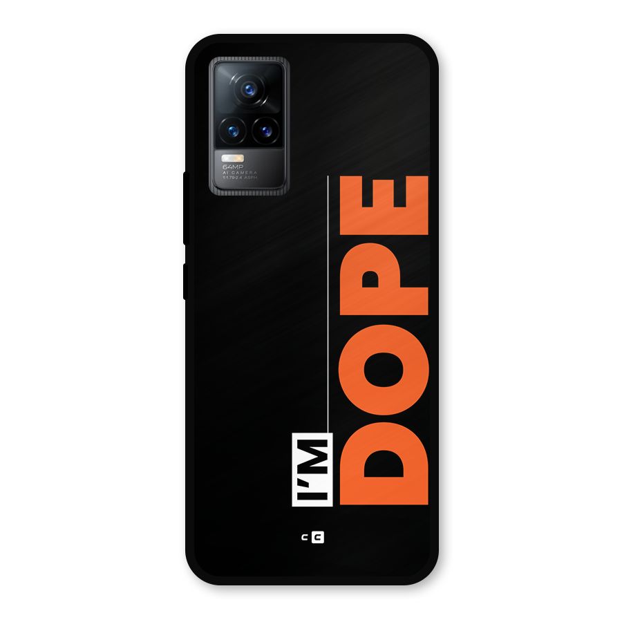 I am Dope Metal Back Case for Vivo Y73