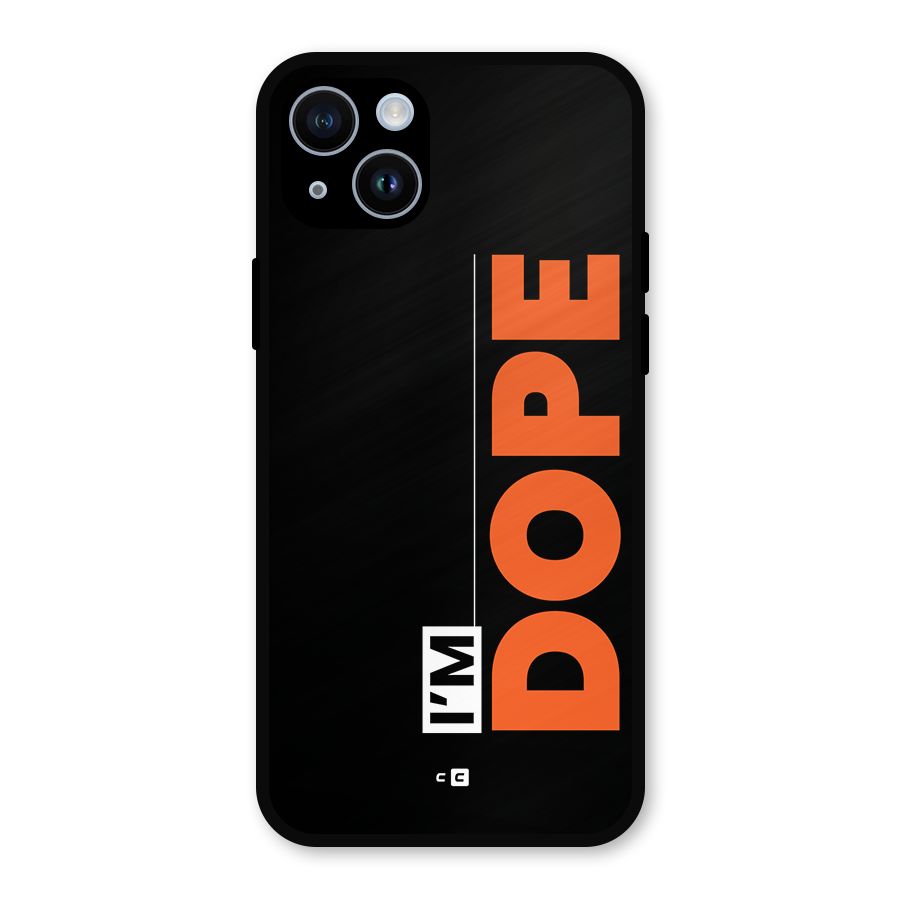 I am Dope Metal Back Case for iPhone 14