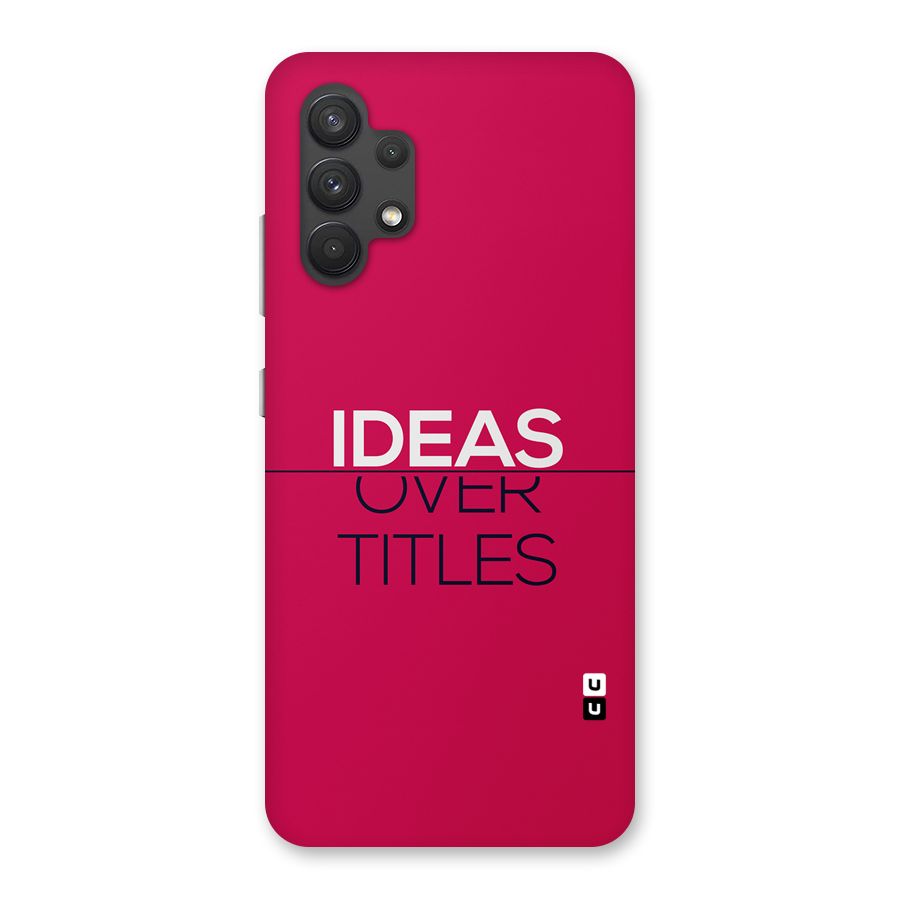 Ideas Over Titles Back Case for Galaxy A32