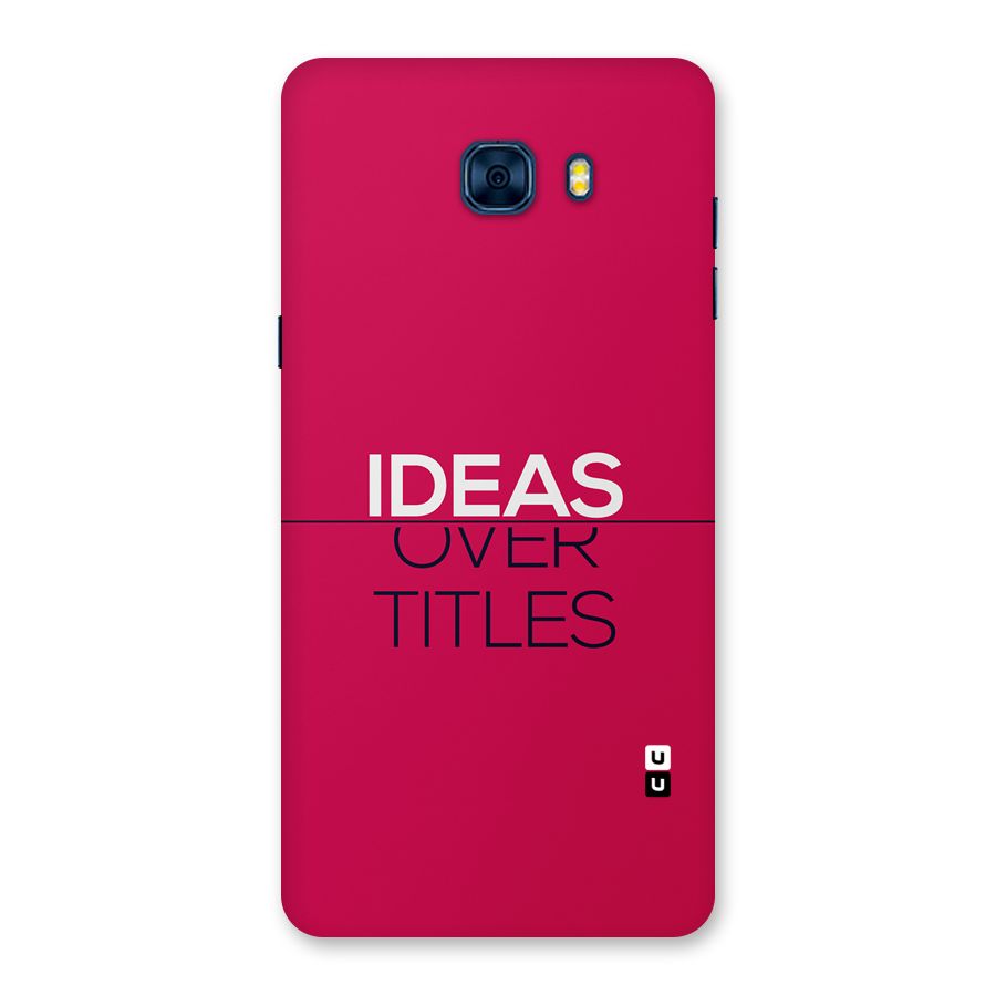 Ideas Over Titles Back Case for Galaxy C7 Pro