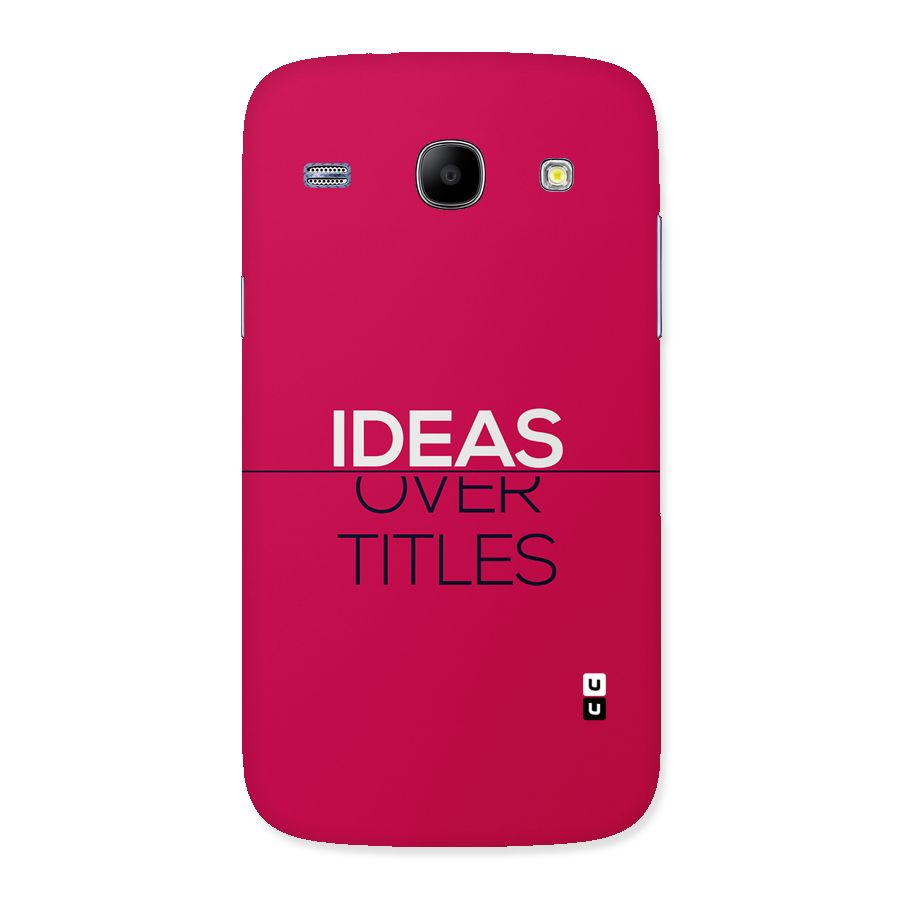 Ideas Over Titles Back Case for Galaxy Core