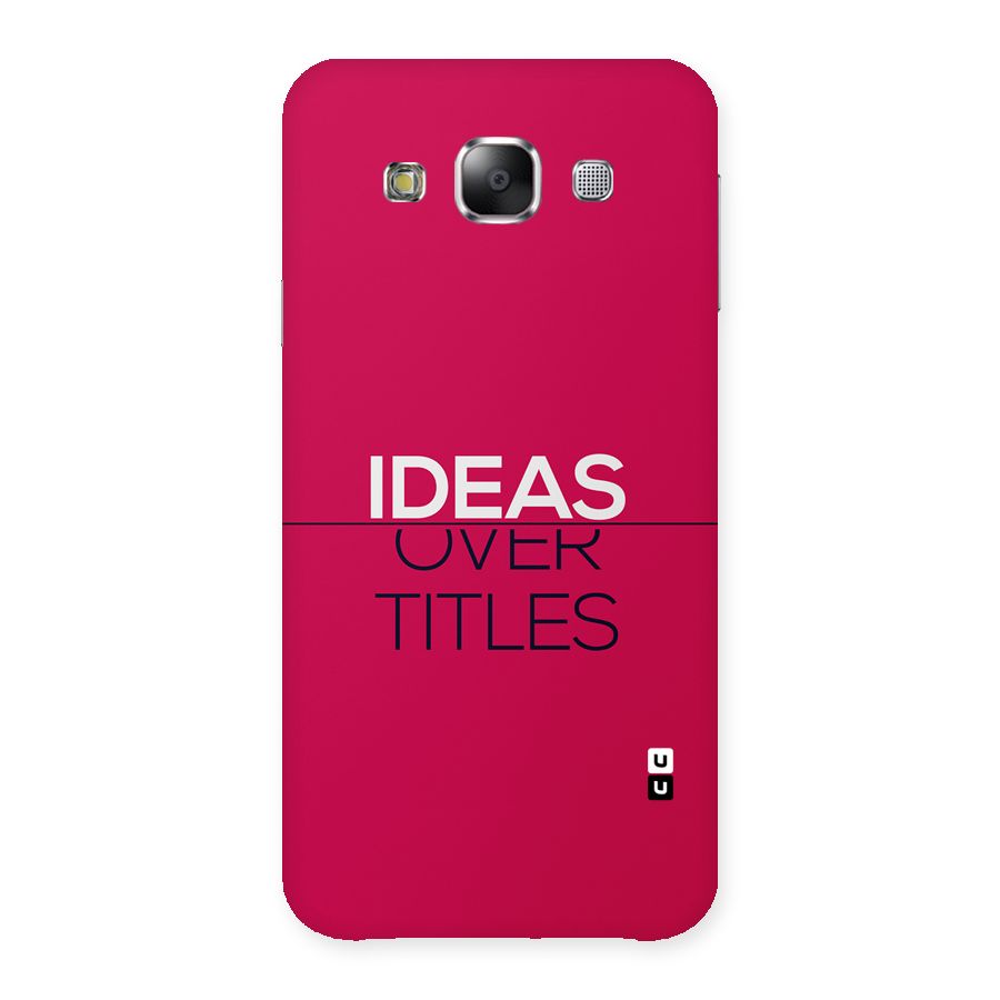 Ideas Over Titles Back Case for Galaxy E5