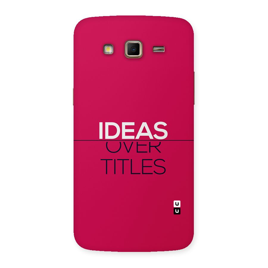 Ideas Over Titles Back Case for Galaxy Grand 2