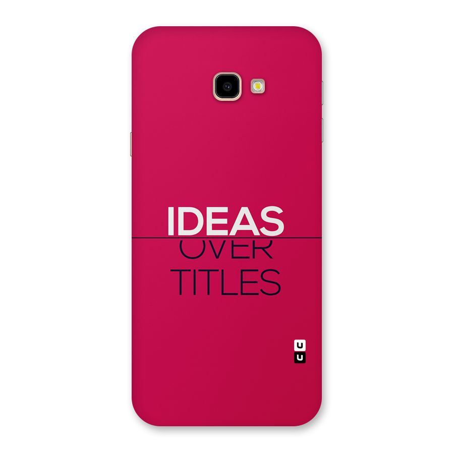 Ideas Over Titles Back Case for Galaxy J4 Plus